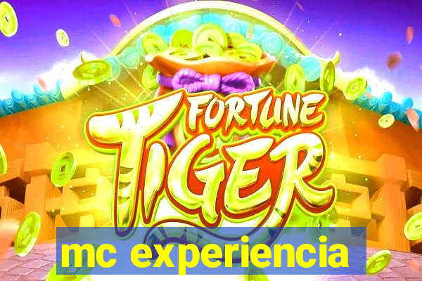 mc experiencia